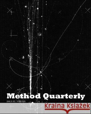 Visions Christina Agapakis Azeen Ghorayshi Method Quarterly 9781508601821 Createspace Independent Publishing Platform - książka