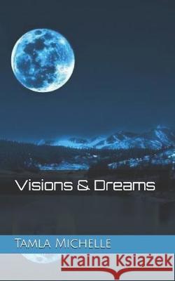 Visions & Dreams Tamla Michelle 9781693653612 Independently Published - książka