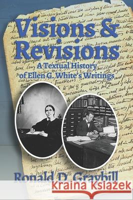 Visions & Revisions: A Textual History of Ellen G. White's Writings Ronald D. Graybill 9781070792149 Independently Published - książka
