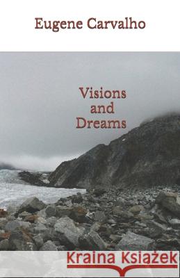 Visions and Dreams Eugene Carvalho 9781096220930 Independently Published - książka