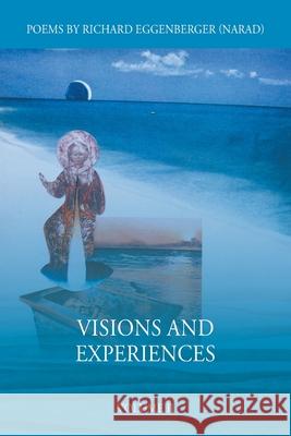 Visions and Experiences Volume II Narad Richard M. Eggenberger 9781950685585 Richard M. Eggenberger - książka