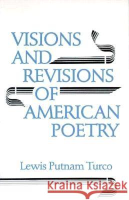 Visions and Revisions of American Poetry Turco, Lewis 9780938626503 University of Arkansas Press - książka