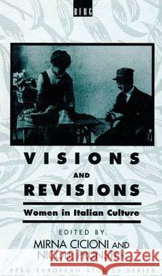 Visions and Revisions: Women in Italian Culture Cicioni, Mirna 9780854967100 Berg Publishers - książka