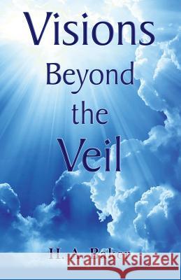 Visions Beyond the Veil H. A. Baker 9780988570290 Great Plains Press - książka