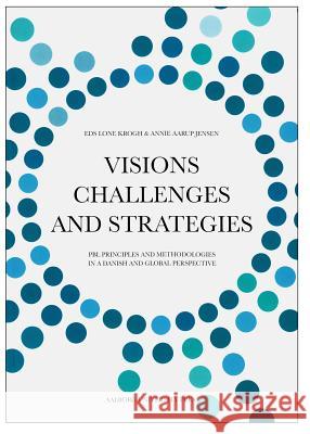 Visions, Challenges & Strategies: PBL Principles & Methodologies in a Danish Global Perspective Lone Krogh, Annie Aarup Jensen 9788771120998 Aarhus University Press - książka