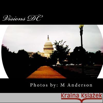 Visions DC: A Different Perspective M. Anderson M. Anderson 9781522742142 Createspace Independent Publishing Platform - książka