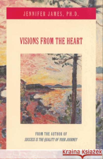 Visions from the Heart Jennifer James 9781557041418 Newmarket Press - książka