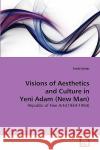 Visions of Aesthetics and Culture in Yeni Adam (New Man) Seyda Barlas 9783639269567 VDM Verlag