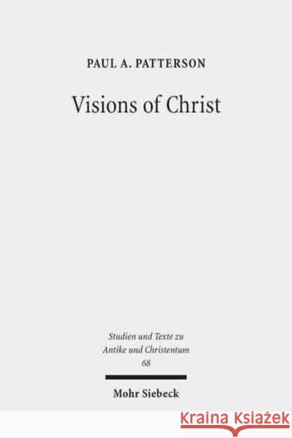 Visions of Christ: The Anthropomorphite Controversy of 399 Ce Patterson, Paul A. 9783161520402 Mohr Siebeck - książka