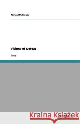 Visions of Defeat Richard McKenzie 9783656002239 Grin Verlag - książka