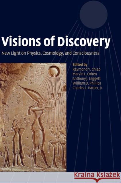 Visions of Discovery: New Light on Physics, Cosmology, and Consciousness Chiao, Raymond Y. 9780521882392 Cambridge University Press - książka