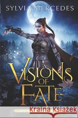 Visions of Fate Sylvia Mercedes 9781942379263 Firewyrm Books - książka