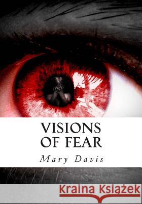 Visions of Fear Mary E. Davis 9781490478692 Createspace - książka