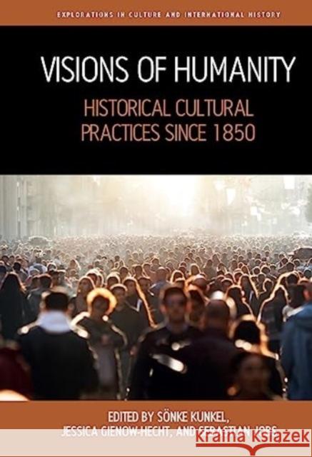 Visions of Humanity: Historical Cultural Practices since 1850  9781805390848 Berghahn Books - książka