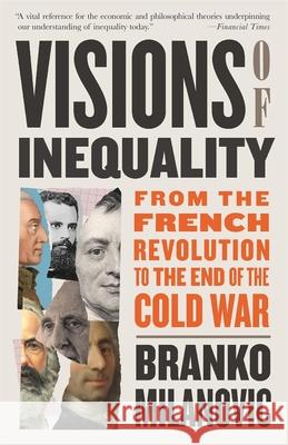 Visions of Inequality: From the French Revolution to the End of the Cold War Branko Milanovic 9780674301573 Belknap Press - książka