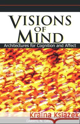 Visions of Mind: Architectures for Cognition and Affect Davis, Darryl N. 9781591404828 Information Science Publishing - książka