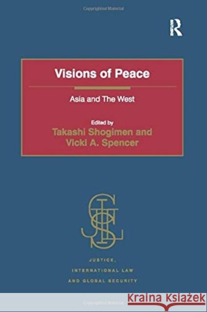 Visions of Peace: Asia and the West Shogimen, Takashi 9781138269965 Routledge - książka