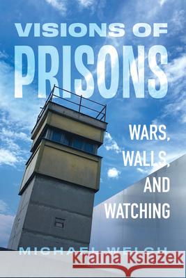 Visions of Prisons Michael Welch 9780520423213 University of California Press - książka