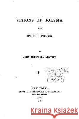 Visions of Solyma, and Other Poems John McDowell Leavitt 9781532701535 Createspace Independent Publishing Platform - książka