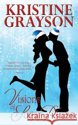 Visions of Sugar Plums Kristine Grayson 9780615885674 Wmg Publishing - książka