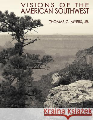 Visions of the American Southwest Thomas C. Myer 9781500799656 Createspace - książka