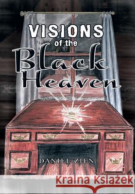 Visions of the Black Heaven Daniel Zien 9781479795062 Xlibris Corporation - książka