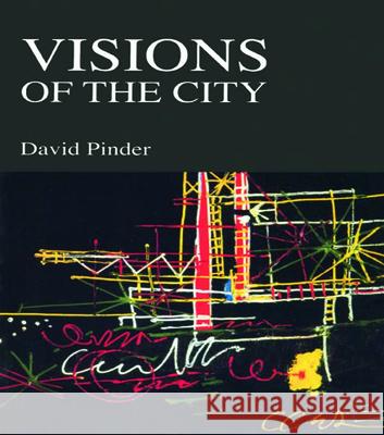 Visions of the City: Utopianism, Power and Politics in Twentieth Century Urbanism Pinder, David 9780415953108 Routledge - książka