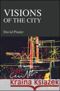 Visions of the City: Utopianism, Power and Politics in Twentieth Century Urbanism Pinder, David 9780415953115 Routledge - książka