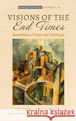 Visions of the End Times Laura Duhan-Kaplan Anne-Marie Ellithorpe Harry O. Maier 9781666795899 Pickwick Publications - książka