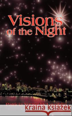 Visions of the Night Patricia Young-McLaughlin 9780759638761 Authorhouse - książka