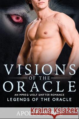 Visions of the Oracle: M/M Wolf Shifter Mpreg Paranormal Romance Apollo Surge 9781653251179 Independently Published - książka