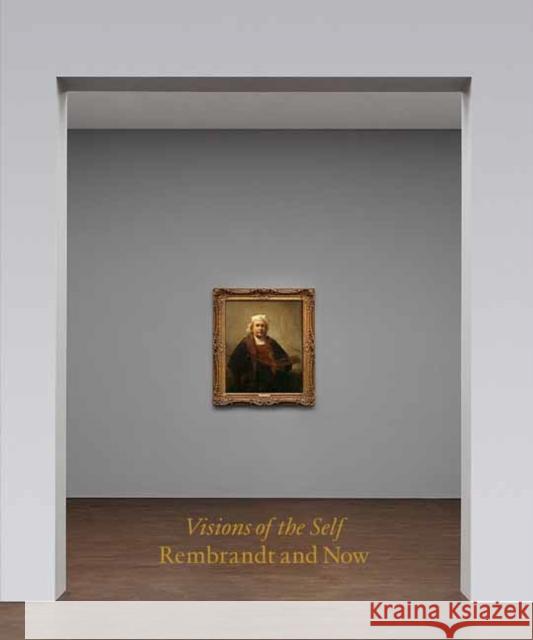 Visions of the Self: Rembrandt and Now David Freedberg Wendy Monkhouse 9780847869077 Gagosian / Rizzoli - książka