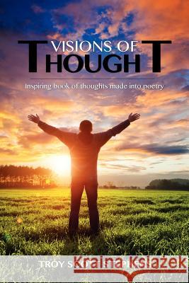 Visions of Thought MR Troy Scott Stephens 9781477641583 Createspace - książka