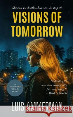 Visions of Tomorrow Luis Ammerman 9781539800118 Createspace Independent Publishing Platform - książka