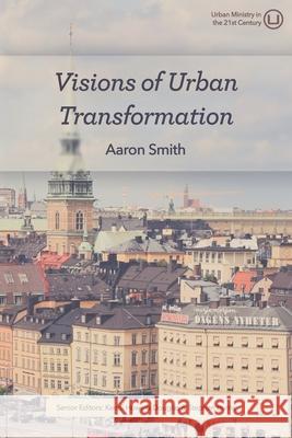 Visions of Urban Transformation Kendi Howell Stephen Burris Aaron Smith 9781949625387 Urban Loft Publishers - książka