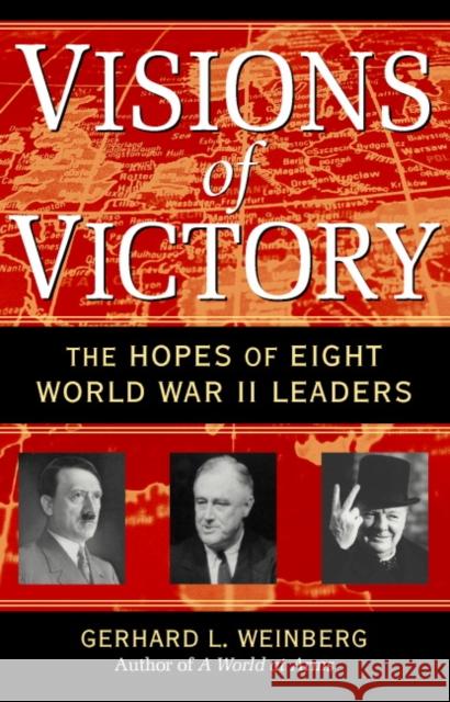 Visions of Victory: The Hopes of Eight World War II Leaders Weinberg, Gerhard L. 9780521708753 Cambridge University Press - książka