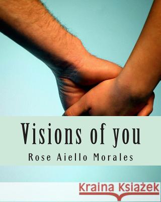 Visions of you Morales, Rose Aiello 9781490480602 Createspace - książka