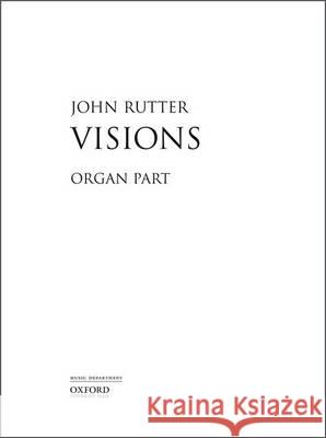 Visions: Organ Part John Rutter   9780193513211 Oxford University Press - książka