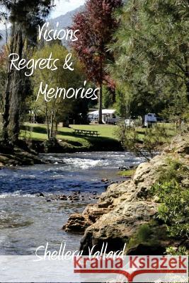 Visions, Regrets & Memories Shellery Vallard 9781517633585 Createspace Independent Publishing Platform - książka