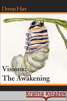 Visions: The Awakening Dennis Hart 9780595133819 Writer's Showcase Press - książka