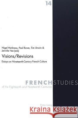 Visions/Revisions: Essays on Nineteenth-Century French Culture Cook, Malcolm 9783039101405 Verlag Peter Lang - książka