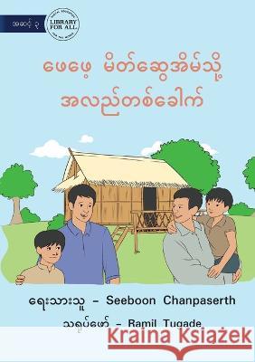 Visit My Father's Friend's House - ဖေဖေ့ မိတ်ဆွေအိမ်&# Chanpaserth, Seeboon 9781922780218 Library for All - książka