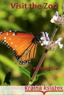 Visit the Zoo: Volume Six Frederick Fichman 9781530518098 Createspace Independent Publishing Platform - książka