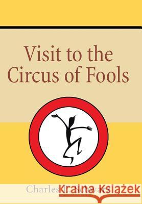 Visit to the Circus of Fools Charles E. Schwarz 9781491747872 iUniverse - książka