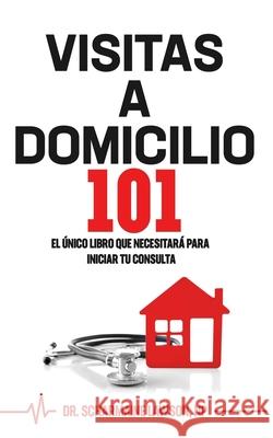 Visitas A Domicilio101: El único libro que necesitará para iniciar tu consulta Lawson, Scharmaine 9781945088445 DrNurse Publishing House - książka