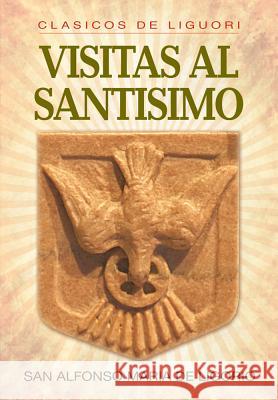 Visitas Al Santísimo De Ligorio, Alfonso 9780892437719 Liguori Publications - książka