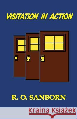 Visitation In Action R O Sanborn 9781568480893 Old Paths Publications, Inc - książka