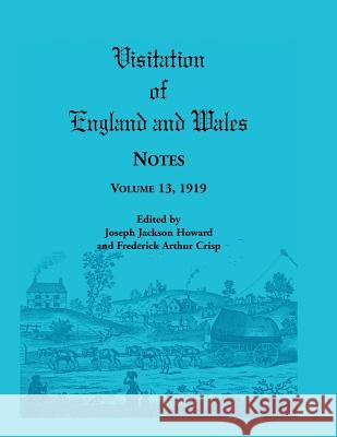 Visitation of England and Wales Notes: Volume 13, 1919 Howard, Joseph Jackson 9780788408755 Heritage Books Inc - książka