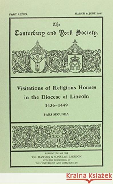 Visitations of Religious Houses in the Diocese of Lincoln [Iii]: A.D.1436-1449 Part 2 Thompson, A. Hamilton 9780907239093 Canterbury & York Society - książka