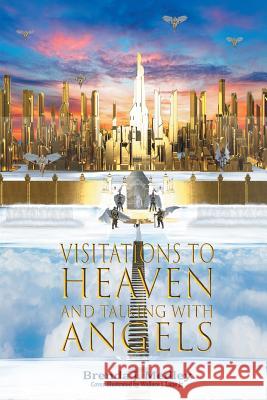 Visitations to Heaven and Talking with Angels Brenda J Medley 9781642148848 Page Publishing, Inc. - książka